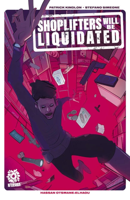 Book cover of: Shoplifters Will Be Liquidated. By: Patrick Kindlon