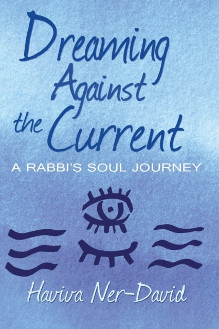 Book cover of: Dreaming Against the Current. By: Haviva Ner-David