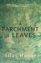 Book cover of: Parchment of Leaves. By: Silas House