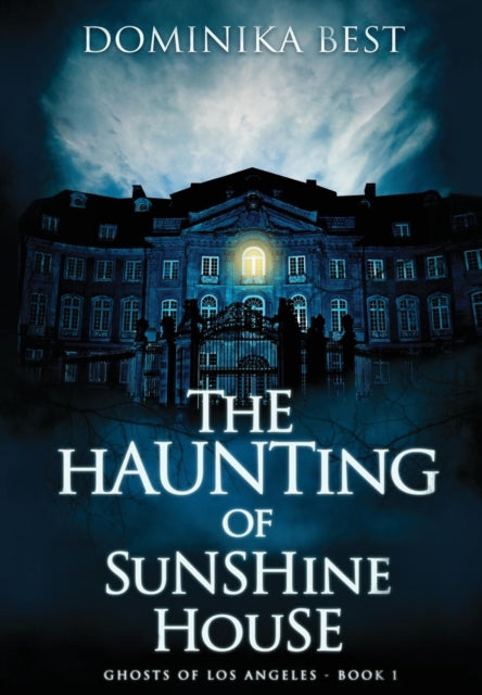 Book cover of: Haunting of Sunshine House. By: Dominika Best