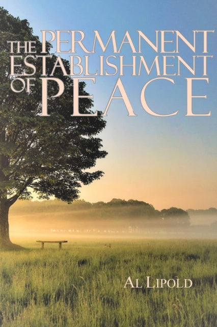 Book cover of: Permanent Establishment of Peace. By: Al Lipold
