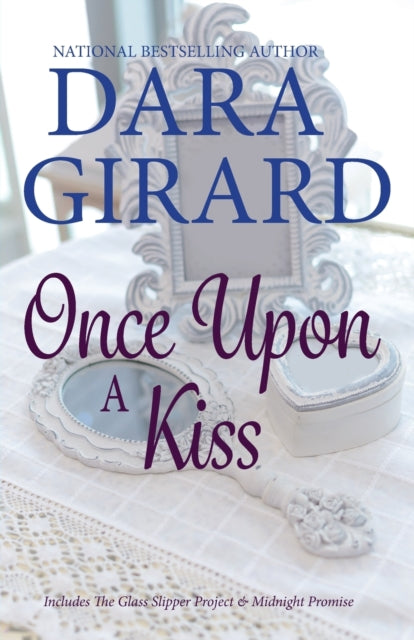 Book cover of: Once Upon A Kiss. By: Dara Girard
