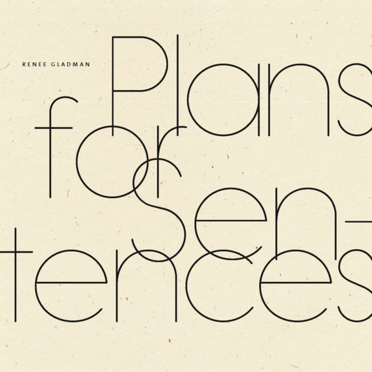 Book cover of: Plans for Sentences. By: Renee Gladman