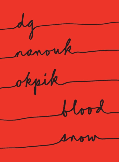 Book cover of: Blood Snow. By: dg nanouk okpik