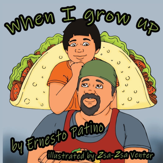 Book cover of: When I Grow Up. By: Ernesto Patino