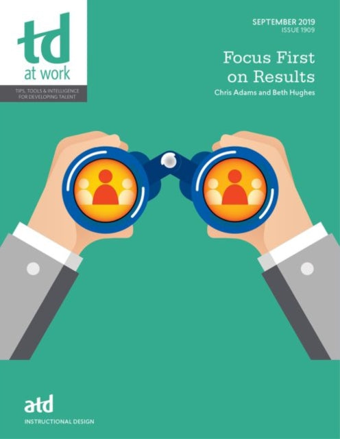 Book cover of: Focus First on Results. By: Chris Adams