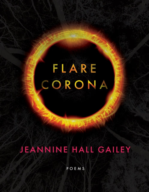 Book cover of: Flare, Corona. By: Jeannine Hall Gailey