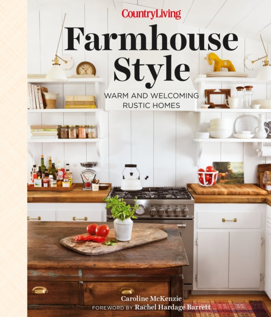 Book cover of: Country Living Farmhouse Style. By: Caroline McKenzie