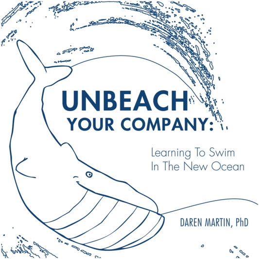 Book cover of: UNBEACH YOUR COMPANY. By: Daren Martin