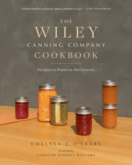 Book cover of: Wiley Canning Company Cookbook. By: Chelsea J. O'Leary