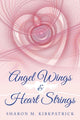 Book cover of: Angel Wings & Heart Strings