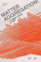 Book cover of: Matter Aggregation. By: Philip F. Yuan