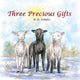 Book cover of: Three Precious Gifts