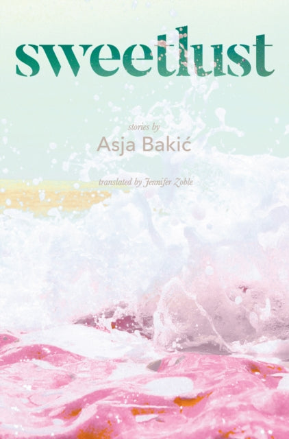 Book cover of: Sweetlust. By: Asja Bakić