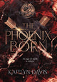 Book cover of: Phoenix Born. By: Kaitlyn Davis