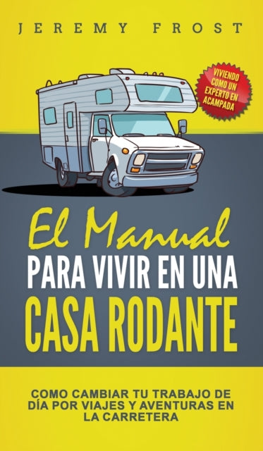 Book cover of: Manual Para Vivir En Una Casa Rodante