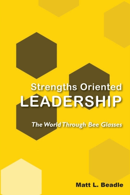 Book cover of: Strengths Oriented Leadership. By: Matt L. Beadle