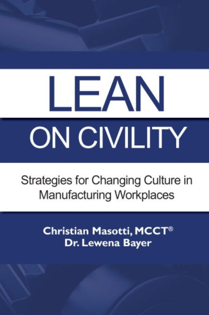 Book cover of: Lean on Civility. By: Christian Masotti