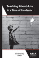 Book cover of: Teaching About Asia in a Time of Pandemic. By: David Kenley