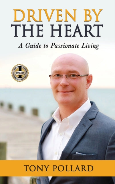 Book cover of: Driven by the Heart. By: Tony Pollard