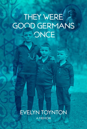 They Were Good Germans Once: A Memoir