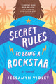 Book cover of: Secret Rules to Being a Rockstar. By: Jessamyn Violet