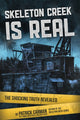 Book cover of: Skeleton Creek is Real (UK Edition). By: Patrick Carman