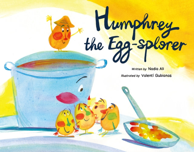 Book cover of: Humphrey the Egg-Splorer. By: Nadia Ali