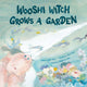 Book cover of: Wooshi Witch Grows a Garden. By: Yun Dai