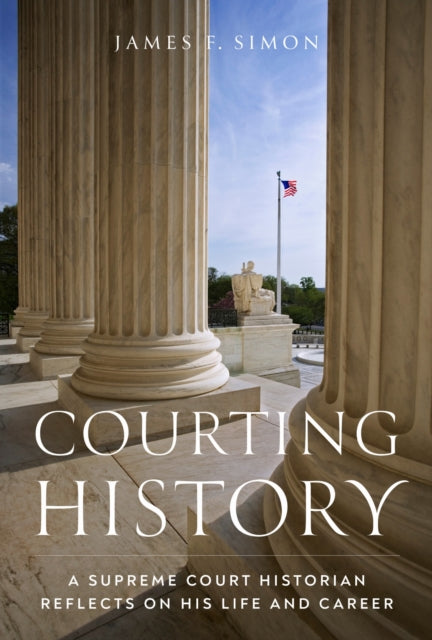Book cover of: Courting History. By: James F. Simon