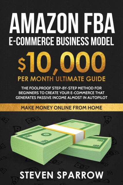 Book cover of: Amazon FBA Ecommerce Business Model. By: Sparrow