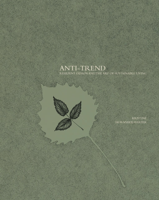 Book cover of: Anti-trend. By: Kristine Hornshøj Harper