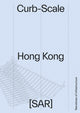 Book cover of: Curb-scale Hong Kong. By: Sony Devabhaktuni