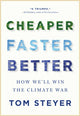 Book cover of: Cheaper, Faster, Better. By: Tom Steyer