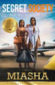 Book cover of: Secret Society: All We Have Is Us. By: Miasha