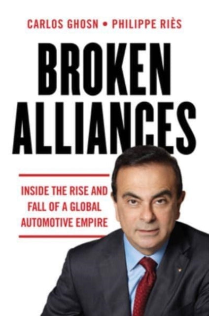 Book cover of: Broken Alliances. By: Carlos Ghosn