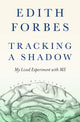 Book cover of: Tracking a Shadow. By: Edith Forbes