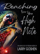 Book cover of: Reaching for the High Note. By: Larry Goshen