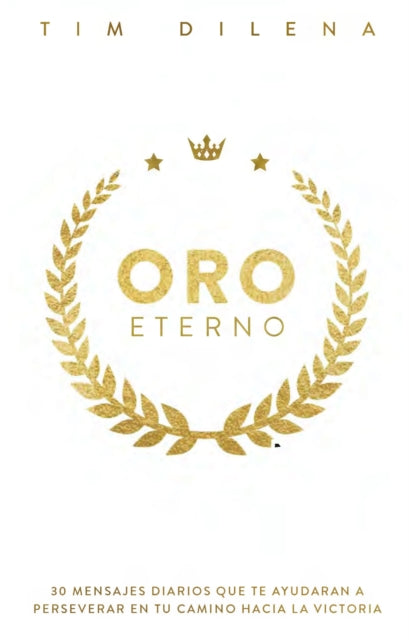 Book cover of: Oro Eterno. By: Tim Dilena