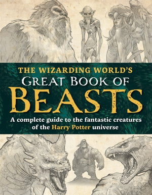 The Wizarding World’s Great Book of Beasts
