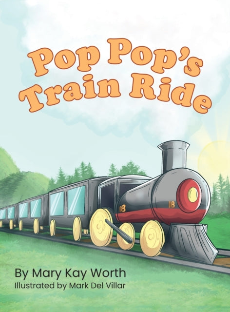 Book cover of: Pop Pop's Train Ride. By: Mary Kay Worth