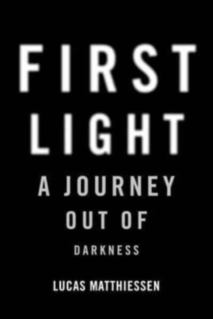 Book cover of: First Light. By: Lucas Matthiessen