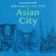 Book cover of: Writings on the Asian City. By: Peter Cookson-Smith