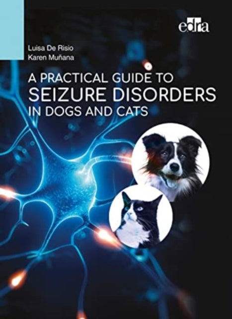 Book cover of: Practical Guide to Seizure Disorders in Dogs and Cats. By: Luisa De Risio