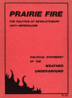 Prairie Fire, The Politics Of Revolutionary Anti-Imperialism