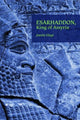 Book cover of: Esarhaddon, King of Assyria. By: Josette Elayi