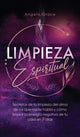 Book cover of: Limpieza Espiritual. By: Angela Grace