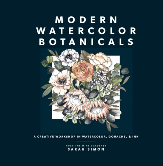 Book cover of: Modern Watercolor Botanicals. By: Sarah Simon