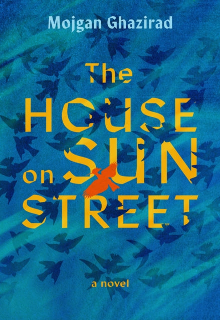 Book cover of: House on Sun Street. By: Mojgan Ghazirad