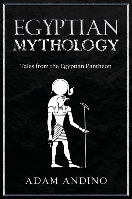 Book cover of: Egyptian Mythology. By: Adam Andino